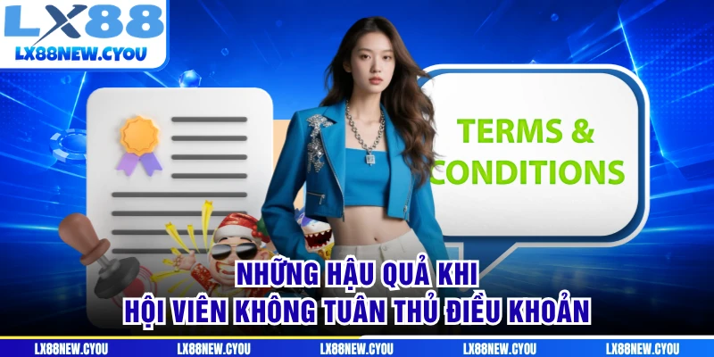 Những hậu quả khi hội viên không tuân thủ điều khoản